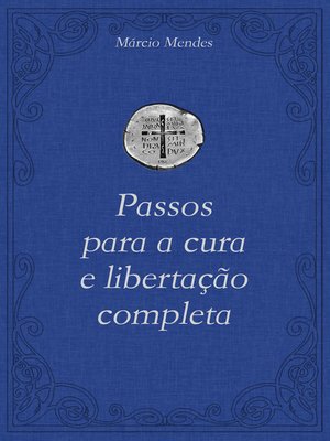 cover image of Passos para a cura e libertação completa